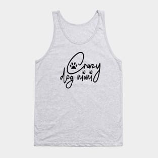 "Crazy Dog Mom" Design! Tank Top